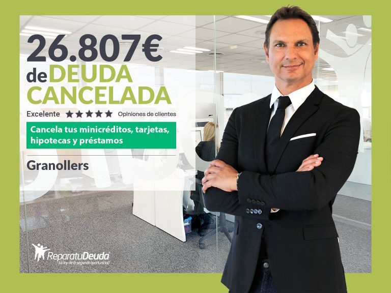Repara tu Deuda Abogados cancela 26.807 € en Granollers (Barcelona) con la Ley de Segunda Oportunidad