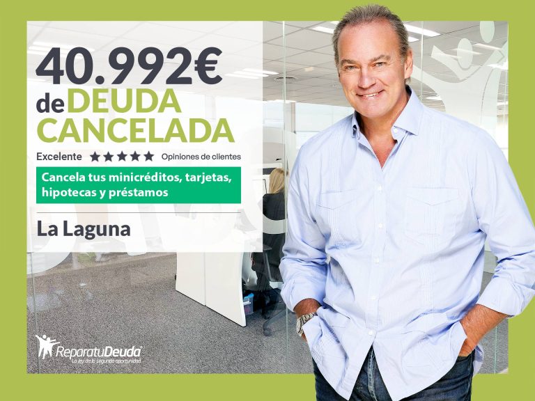 Repara tu Deuda Abogados cancela 40.992€ en La Laguna (Canarias) con la Ley de Segunda Oportunidad
