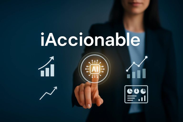 Nace iAccionable; la nueva marca que apuesta por una inteligencia artificial aplicada y orientada a resultados